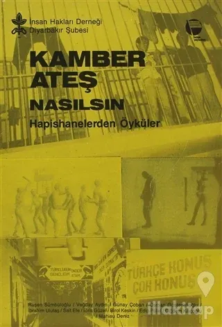 Kamber Ateş Nasılsın? Hapishanelerden Öyküler