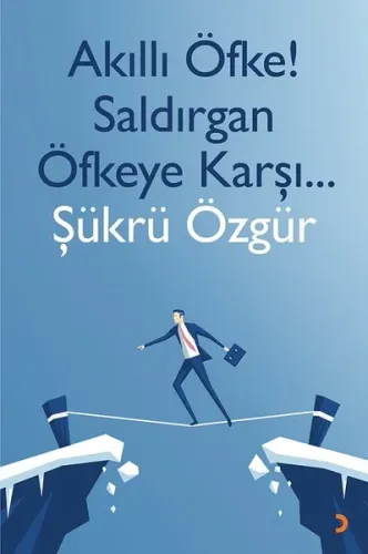 Akıllı Öfke! Saldırgan Öfkeye Karşı...