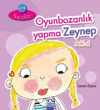 Karar Senin Oyunbozanlık Yapma Zeynep Adil Ol