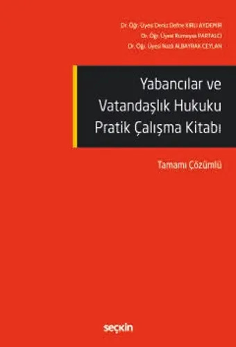 Yabancılar ve Vatandaşlık Hukuku Pratik Çalışma Kitabı