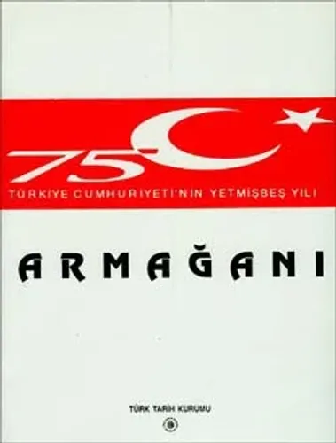 Türkiye Cumhuriyeti`nin Yetmişbeş Yılı Armağanı
