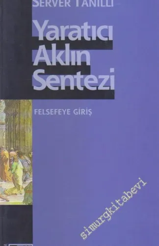 Yaratıcı Aklın Sentezi: Felsefeye Giriş -        1997