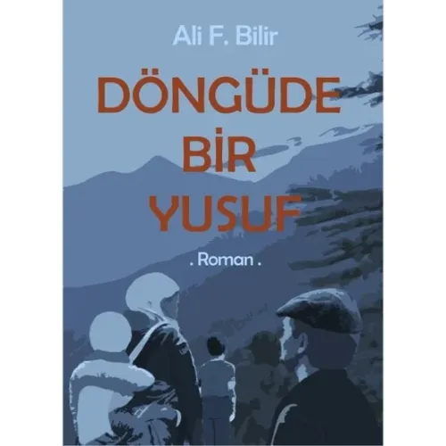 Döngüde Bir Yusuf - Ali F. Bilir