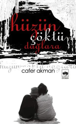 Hüzün Çöktü Dağlara