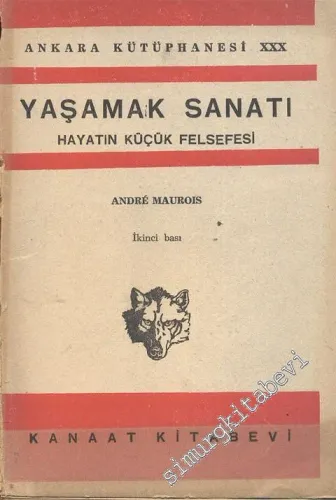 Yaşamak Sanatı: Hayatın Küçük Felsefesi - 1942