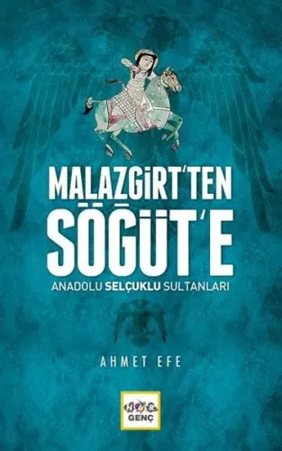 Malazgirt'ten Söğüt'e Anadolu Selçuklu Sultanları