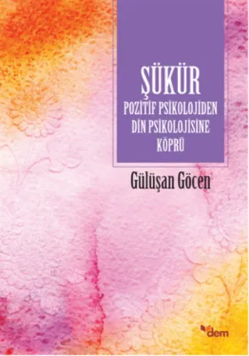 Şükür; Pozitif Psikolojiden Din Psikolojisine Köprü