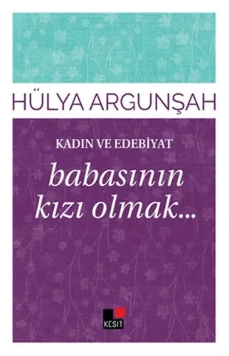 Kadın ve Edebiyat; Babasının Kızı Olmak...