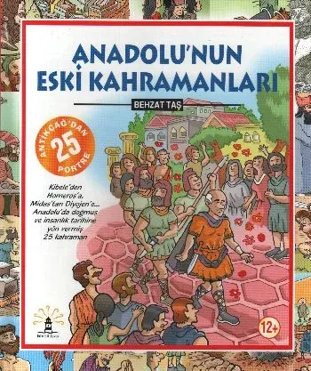 Anadolu'nun Eski Kahramanları; Antik Çağ'dan 25 Portre