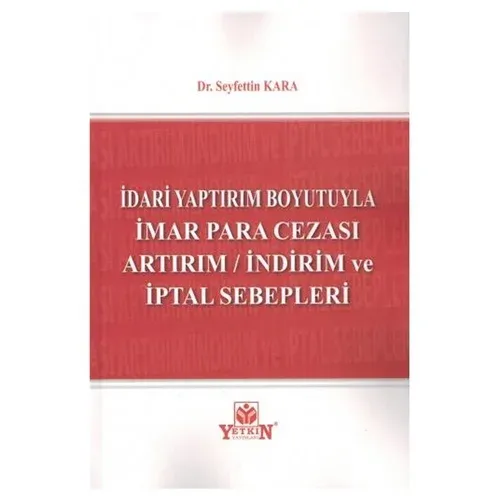 İdari Yaptırım Boyutuyla İmar Para Cezası Artırım İndirim ve İptal Seb