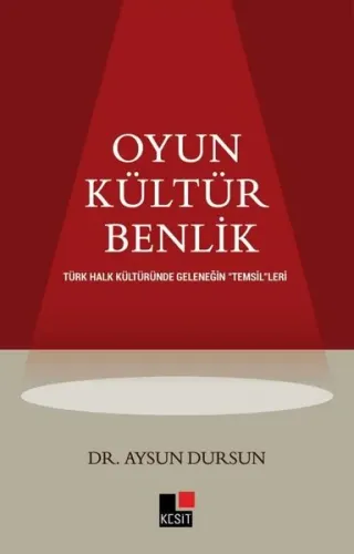 Oyun Kültür Benlik Türk Halk Kültüründe Geleneğin "Temsil"leri