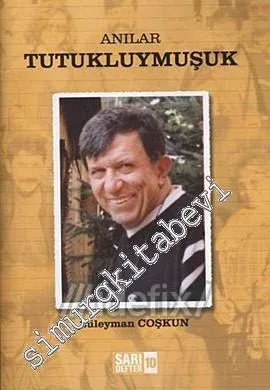 Anılar: Tutukluymuşuk - Sarı Defter 10 -         2009