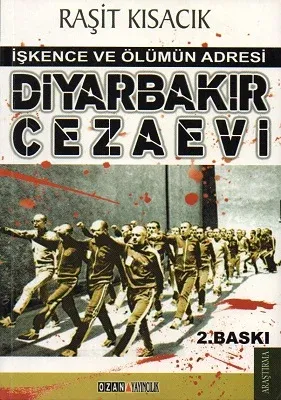 Diyarbakır Cezaevi - İşkence ve Ölümün Adresi