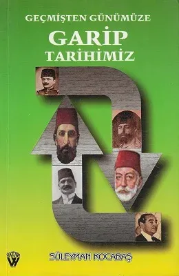 Garip Tarihimiz Geçmişten Günümüze