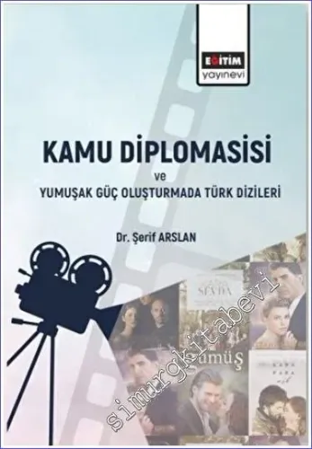Kamu Diplomasisi ve Yumuşak Güç Oluşturmada Türk Dizileri -        2022