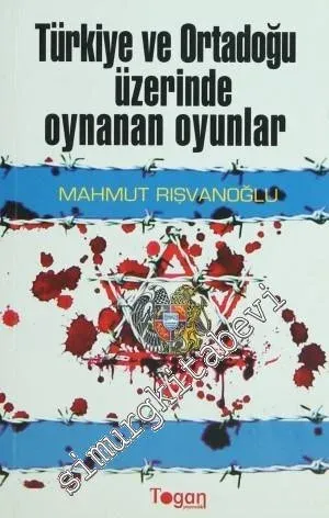 Türkiye ve Ortadoğu Üzerinde Oynanan Oyunlar -