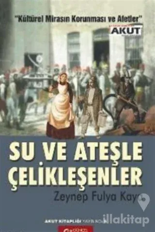 Su ve Ateşle Çelikleşenler