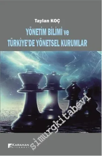Yönetim Bilimi ve Türkiye'de Yönetsel Kurumlar -         2016