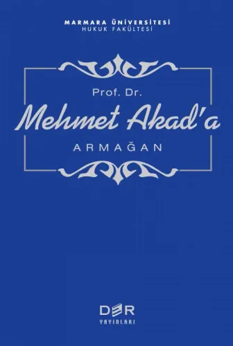 PROF. DR. MEHMET AKAD'A ARMAĞAN