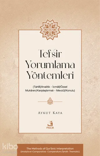 Tefsir Yorumlama Yöntemleri;(Tahlîlî-Analitik – İcmâlî-Özsel – Mukâren-Karşılaştırmalı – Mevzûî-Konulu)