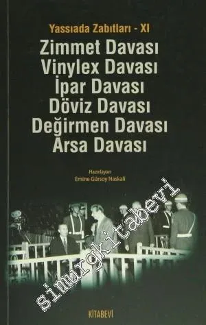 Yassıada Zabıtları 11 : Zimmet Davası, Vinylex Davası, İpar Davası, Döviz Davası, Değirmen Davası, Arsa Davası -         2014