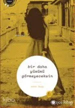 Bir Daha Yüzümü Görmeyeceksin