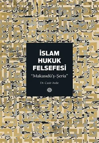 İslam Hukuk Felsefesi; Makasıdü'ş-Şeria