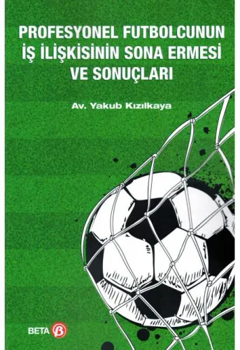 Profesyonel Futbolcunun İş İlişkisinin Sona Ermesi ve Sonuçları