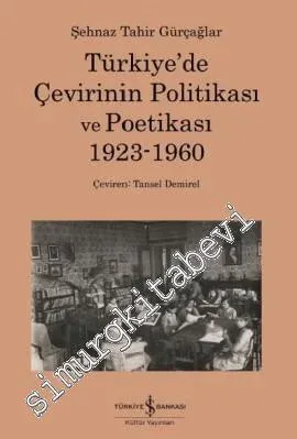 Türkiye'de Çevirinin Politikası Ve Poetikası 1923- 1960 -        2018