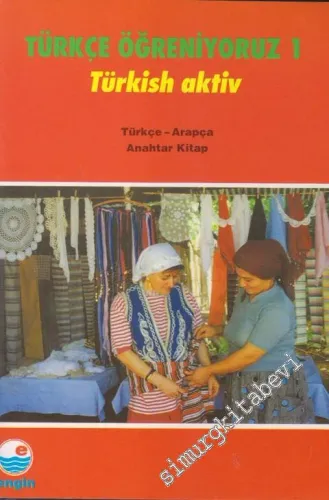 Türkçe Öğreniyoruz 1 = Türkisch Aktiv ( Türkçe - Arapça ) Anahtar Kita
