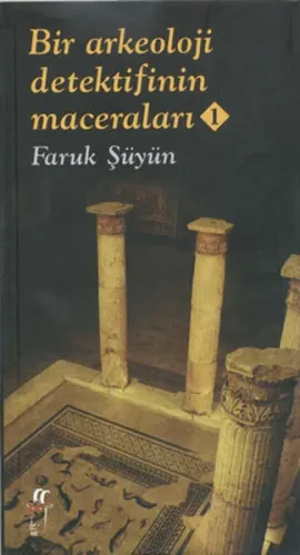 Bir Arkeoloji Dedektifinin Maceraları 1 (Ciltli)