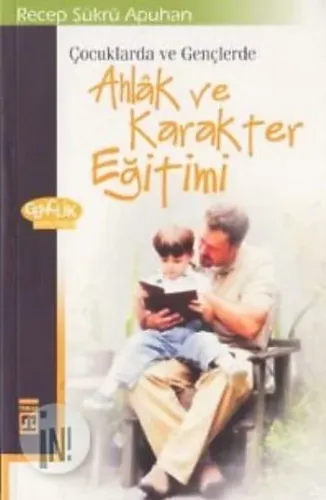 Çocuklarda ve Gençlerde Ahlak ve Karakter Eğitimi