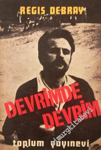 Devrimde Devrim : Latin Amerika'da Silahlı ve Politik Mücadele  -