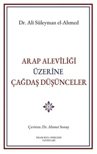 Arap Aleviliği Üzerine Çağdaş Düşünceler Dr. Ali Süleyman el-Ahmed