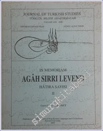 Journal of Turkish Studies = Türklük Bilgisi Araştırmaları, Dosya: in Memoriam Agâh Sırrı Levend 2 (Hatıra Sayısı) - Sayı: 24 / 2       2000