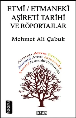 Etmi-Etmaneki Aşireti Tarihi ve Röportajlar