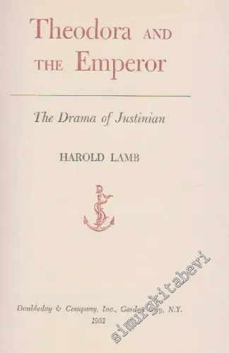 Theodora And Emperor: The Drama Of Justinian -