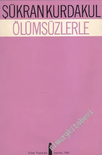 Ölümsüzlere ( 1982 - 1984 ) İMZALI -