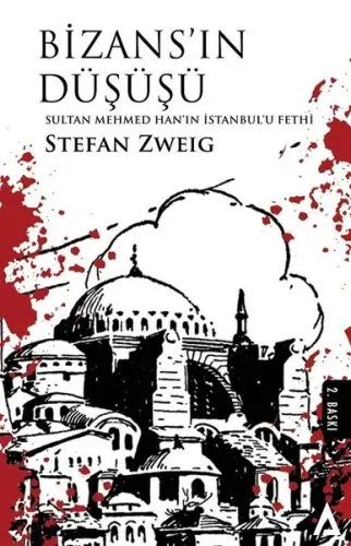 Bizans'ın Düşüşü - Sultan Mehmed Han'ın İstanbul'u Fethi