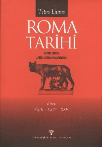 Roma Tarihi AB Urbe Condita Şehrin Kuruluşundan İtibaren; (23-24-25)