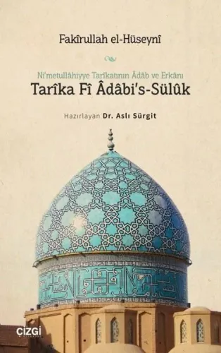 Ni’metullâhiyye Tarîkatının Âdâb ve Erkânı Tarîka Fî Âdâbi’s-Sülûk
