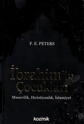 İbrahim'in Çocukları - Musevilik, Hıristiyanlık, İslamiyet