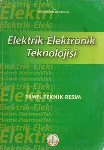 Elektirik Elektronik Teknolojisi Temel Teknik Resim