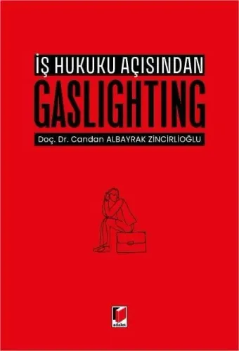 İş Hukuku Açısından Gaslighting