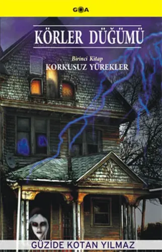 Körler Düğümü 1. Kitap Korkusuz Yürekler