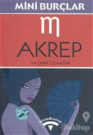 Akrep 24 Ekim - 22 Kasım Yaratıyorum, O Halde Varım!