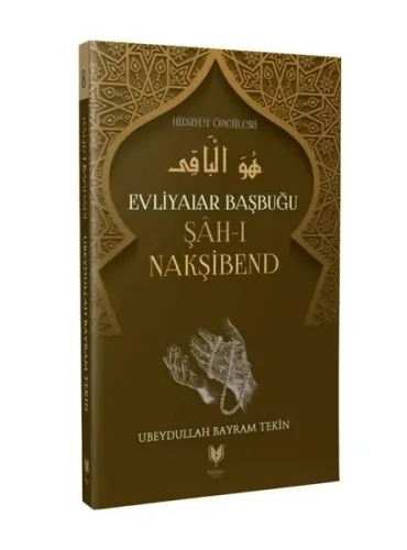 Şah-ı Nakşibend – Evliyalar Başbuğu Hidayet Öncüleri 8
