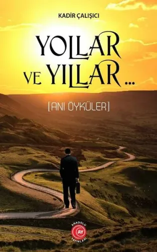 Yollar ve Yıllar; (Anı Öyküler)