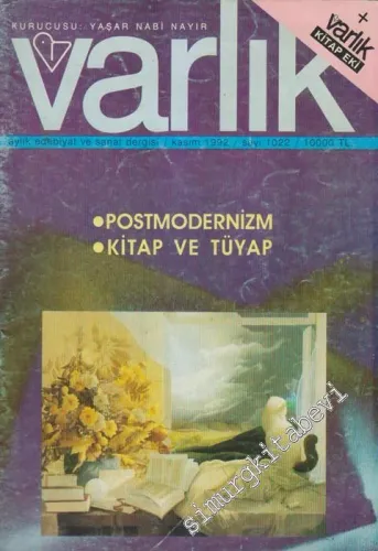 Varlık - Aylık Edebiyat ve Kültür Dergisi - Dosya: Postmodernizm - Kitap ve TÜYAP - Sayı: 1022    59  Kasım