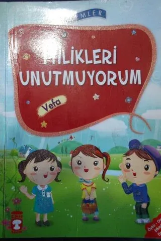 iyilikleri unutmuyorum
